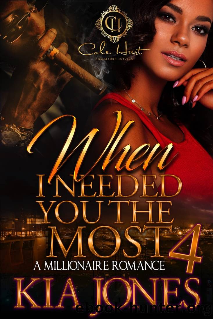 When I Needed You the Most 4: A Millionaire Romance Finale by Kia Jones