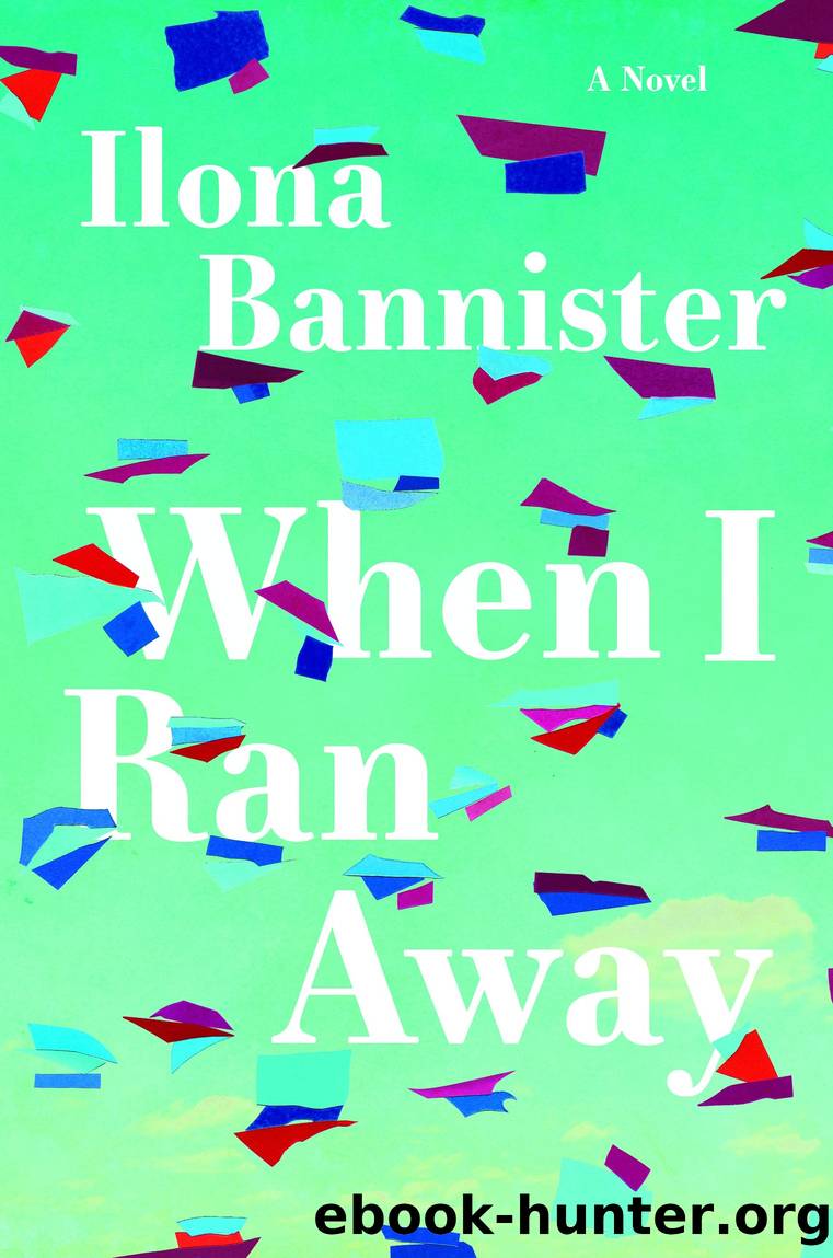 When I Ran Away by Ilona Bannister