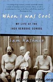 When I Was Cool: My Life at the Jack Kerouac School by Sam Kashner