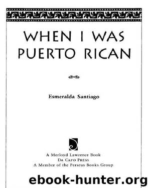 When I Was Puerto Rican by Esmeralda Santiago