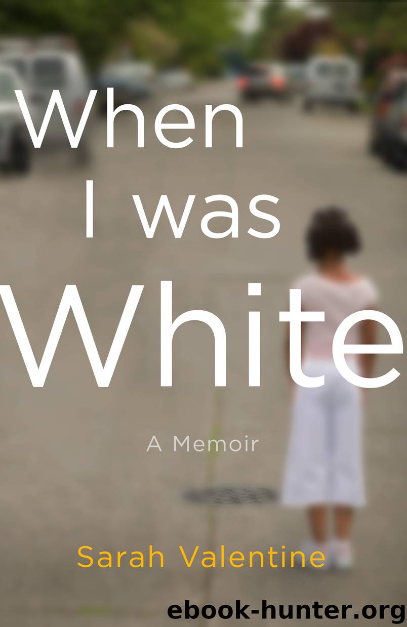 When I Was White by Sarah Valentine