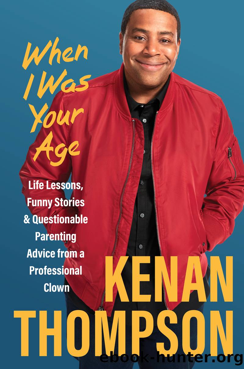 When I Was Your Age by Kenan Thompson