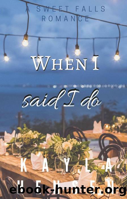 When I said I do by Kayla Hensen