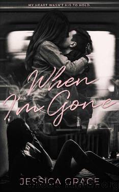 When I'm Gone by Jessica Grace