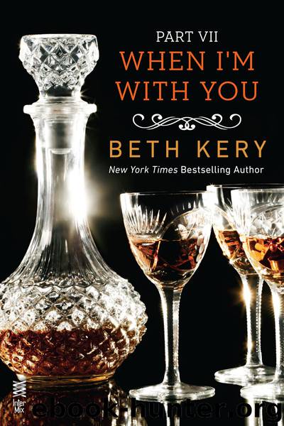 When I'm With You: Part VII by Beth Kery