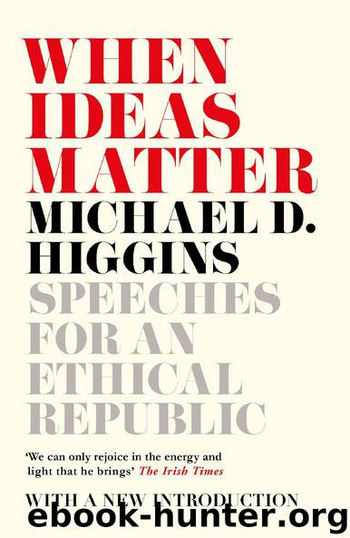 When Ideas Matter by Michael. D. Higgins