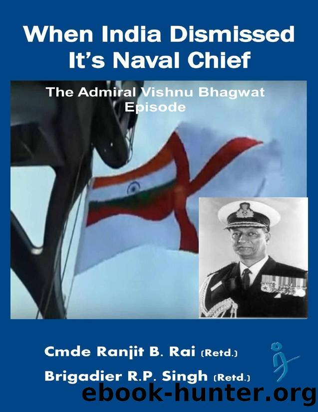 When India Dismissed It's Naval Chief: The Admiral Vishnu Bhagwat episode by R Singh & Ranjit Rai