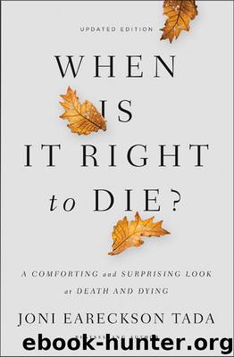 When Is It Right to Die? by Joni Eareckson Tada