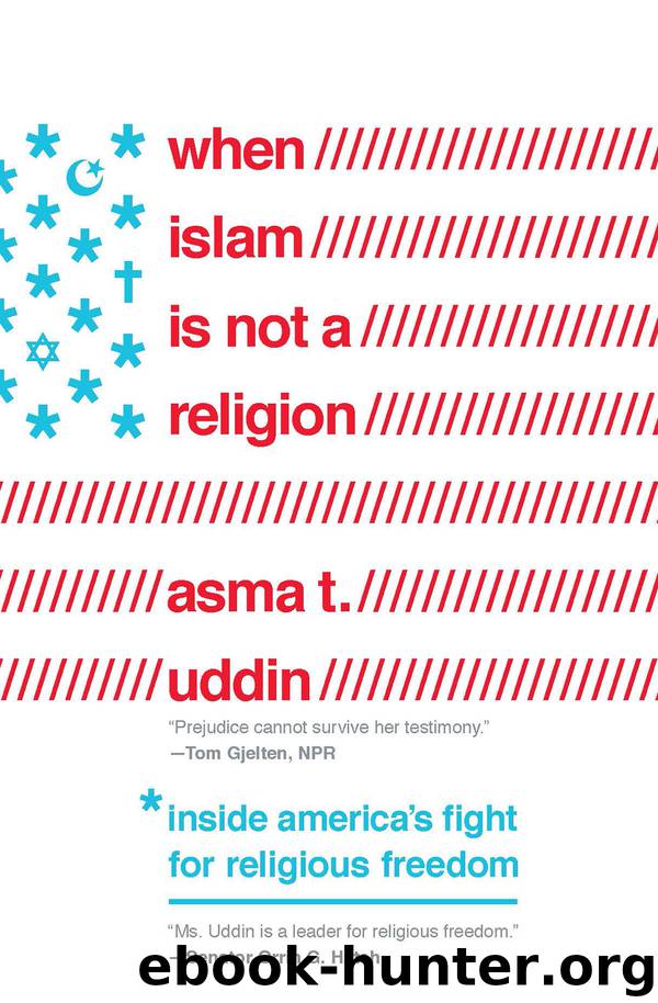 When Islam Is Not a Religion by Asma T. Uddin