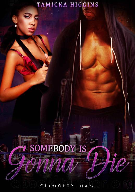 When It All Falls Down 3 - Somebody is Gonna Die: A Chicago Hood Drama (A Hustler's Lady) by Tamicka Higgins