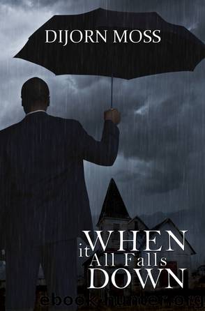 When It All Falls Down by Dijorn Moss