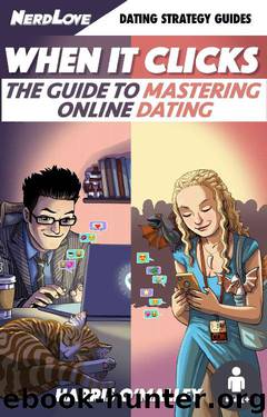 When It Clicks: The Guide To Mastering Online Dating by Harris O'Malley