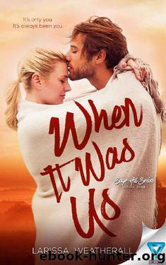 When It Was Us (Sage Hill Series Book 1) by Larissa Weatherall