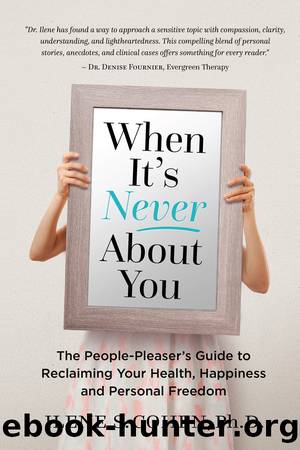 When It's Never About You by Ilene S. Cohen Ph.D