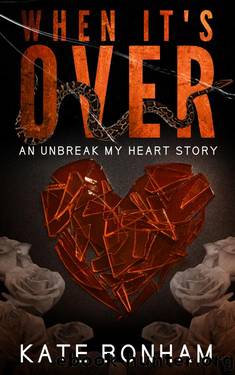 When It's Over: An Unbreak My Heart Story by Kate Bonham