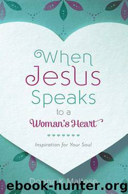 When Jesus Speaks to a Woman's Heart by Donna K. Maltese