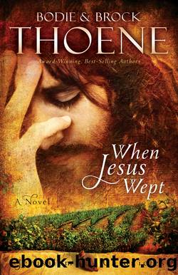 When Jesus Wept: A Novel by Bodie & Brock Thoene