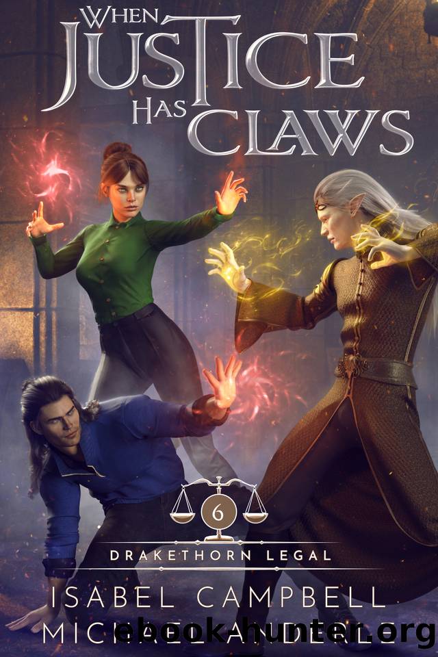 When Justice Has Claws (Drakethorn Legal Book 6) by Isabel Campbell & Michael Anderle