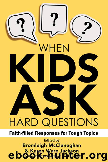 When Kids Ask Hard Questions by Bromleigh McCleneghan