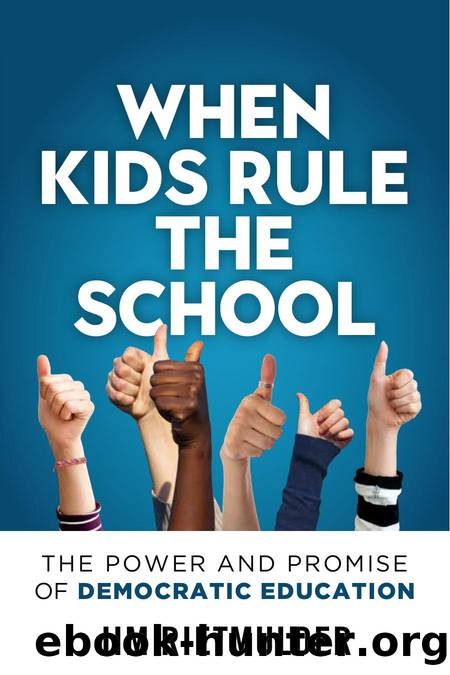 When Kids Rule the School : The Power and Promise of Democratic Education by Jim Rietmulder