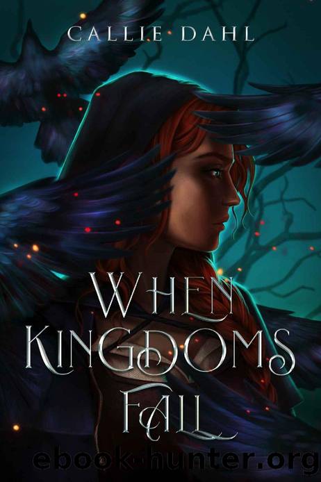 When Kingdoms Fall by Callie Dahl