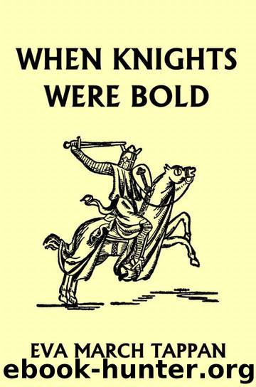 When Knights Were Bold (Yesterday's Classics) by Tappan Eva March