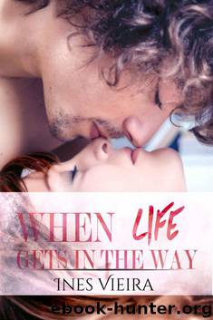 When Life Gets in the Way by Ines Vieira