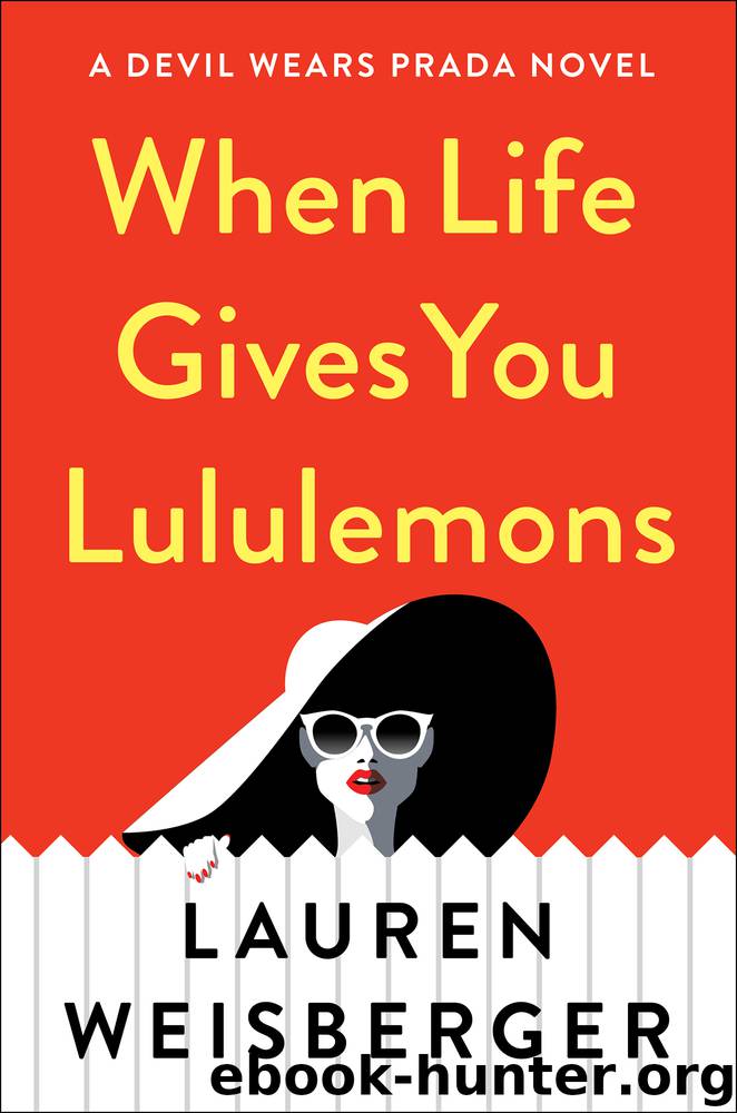 When Life Gives You Lululemons by Lauren Weisberger