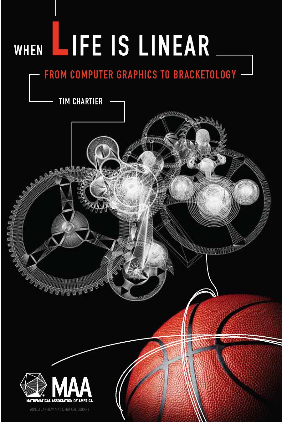 When Life is Linear: From Computer Graphics to Bracketology by Tim Chartier
