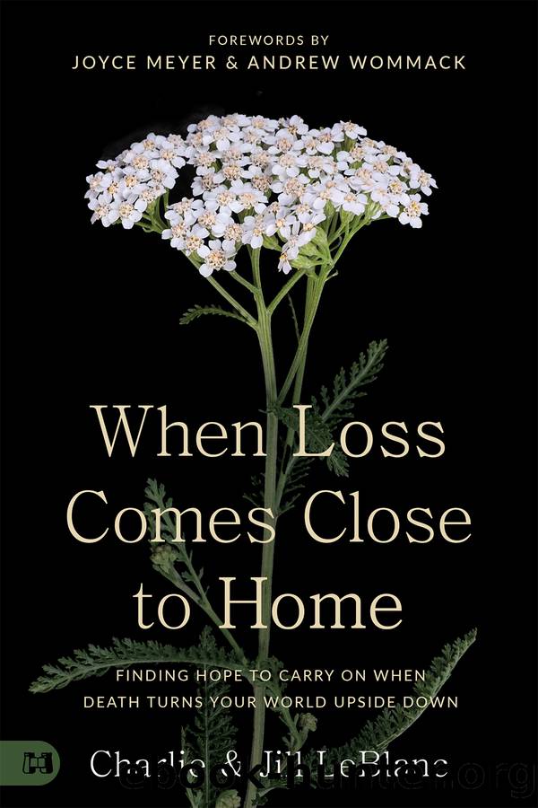 When Loss Comes Close to Home by Charlie LeBlanc