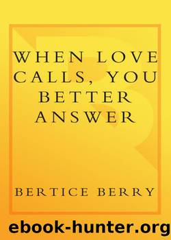 When Love Calls, You Better Answer by Bertice Berry