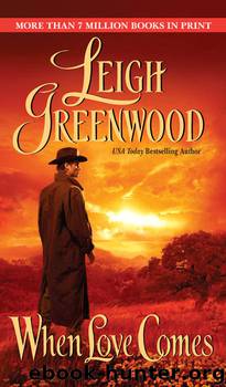 When Love Comes by Leigh Greenwood