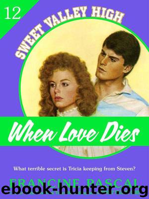 When Love Dies (Sweet Valley High #12) by Pascal Francine