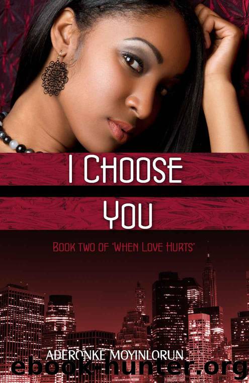 When Love Hurts 2: I Choose You by Aderonke Moyinlorun