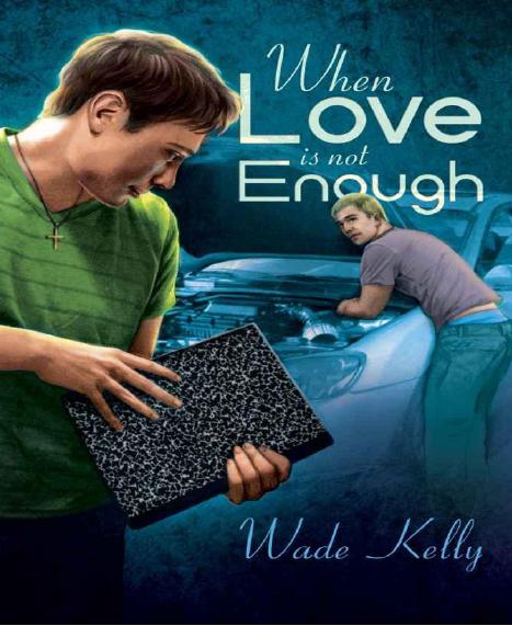 When Love Is Not Enough by Kelly Wade