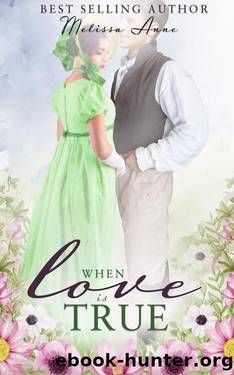 When Love is True: A Pride and Prejudice Variation by Melissa Anne