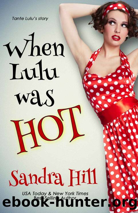 When Lulu was Hot_A Cajun Series Prequel by Sandra Hill