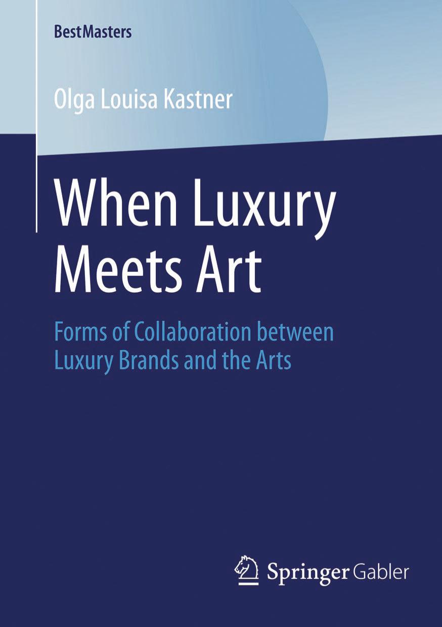 When Luxury Meets Art by Forms of Collaboration between Luxury Brands & the Arts (2014)