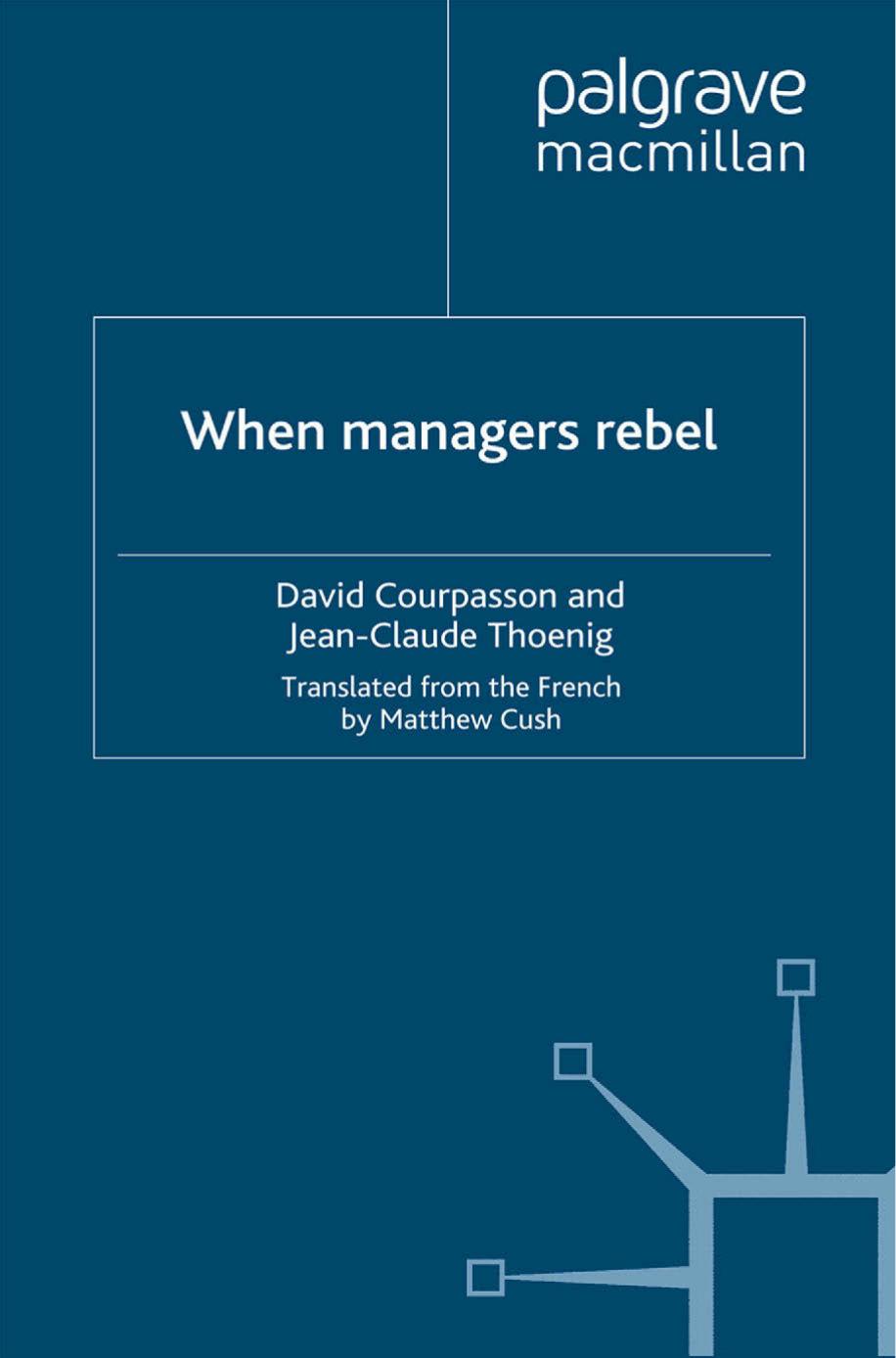 When Managers Rebel by David Courpasson Jean-Claude Thoenig (auth.)