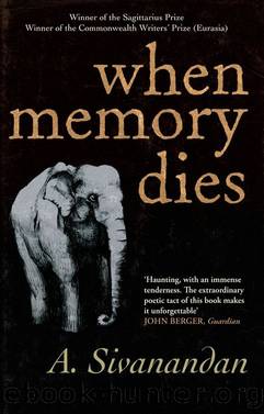 When Memory Dies by A. Sivanandan