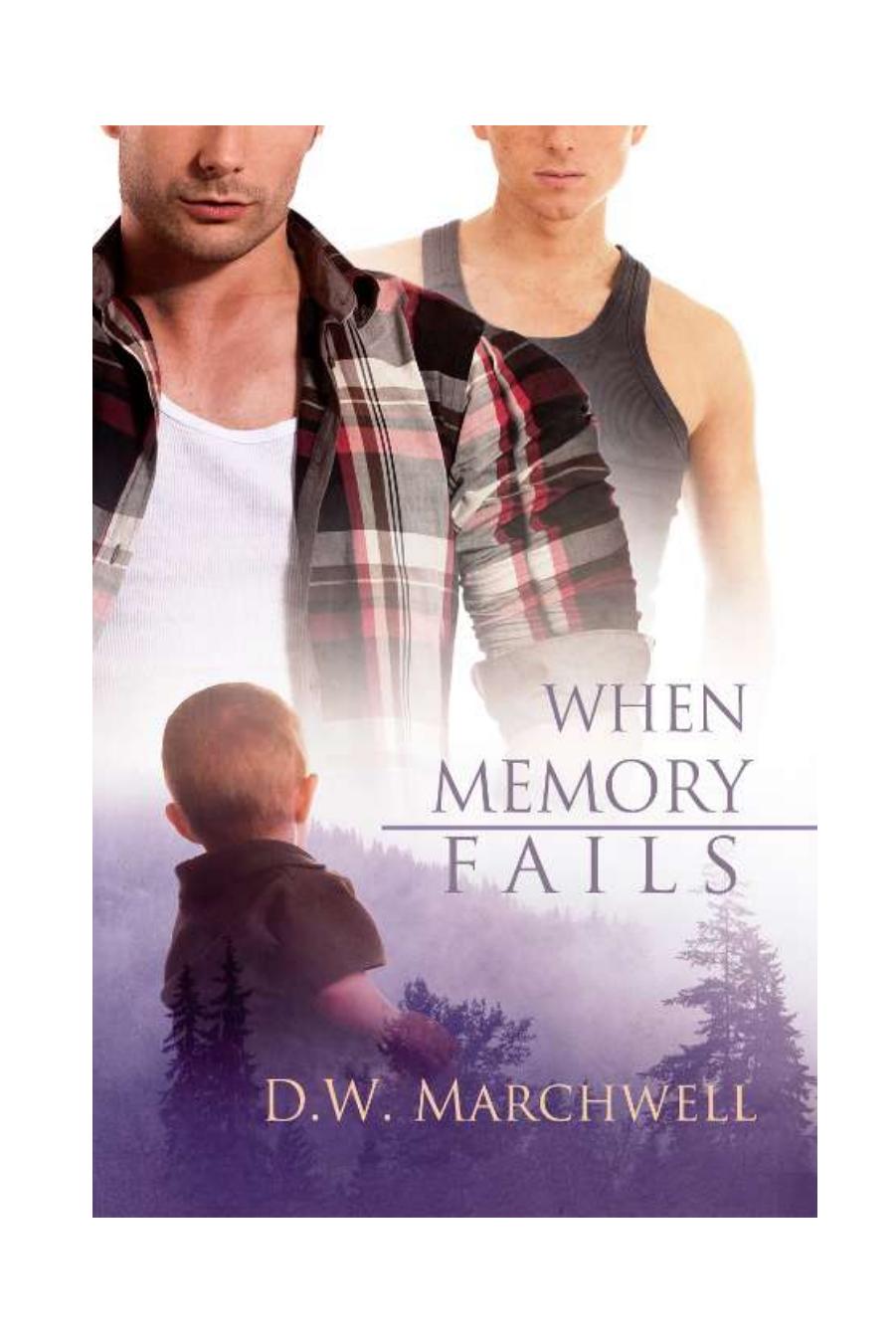 When Memory Fails by D.W. Marchwell