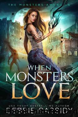 When Monsters Love. (The Monsters Among Us Book 3) by Debbie Cassidy