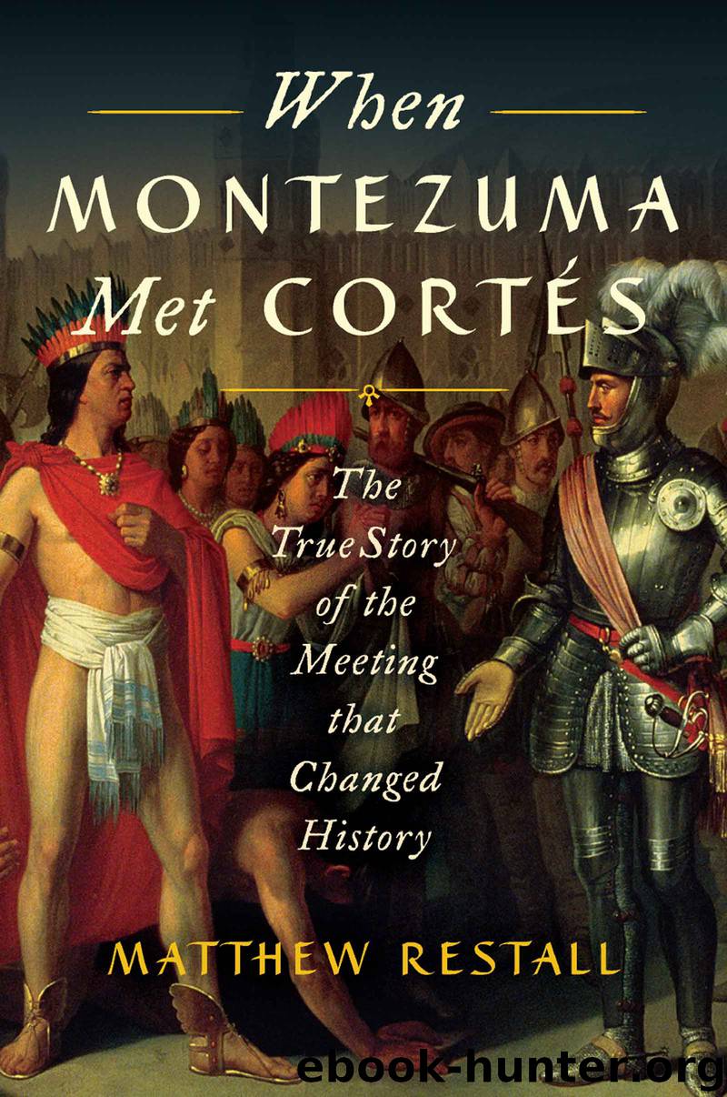 When Montezuma Met Cortes by Matthew Restall