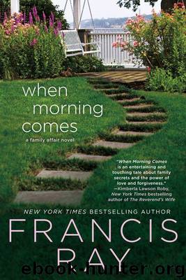 When Morning Comes: A Family Affair Novel by Ray Francis