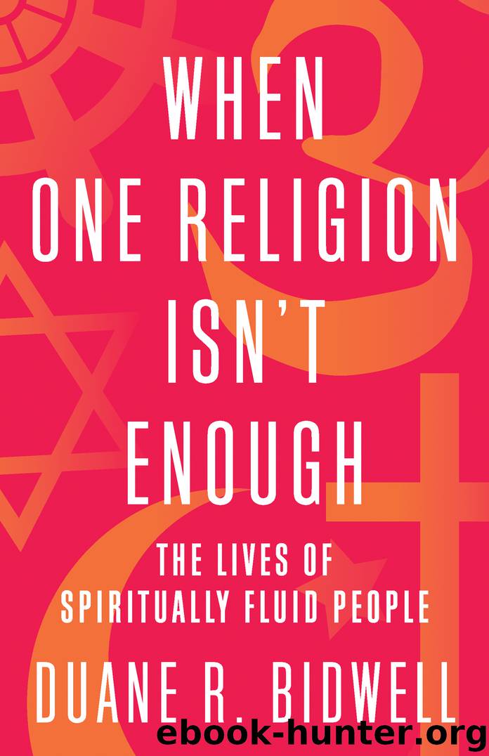 When One Religion Isn't Enough by Duane R. Bidwell