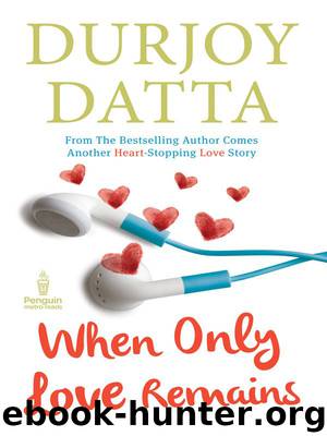 When Only Love Remains by Durjoy Datta