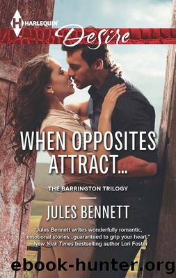 When Opposites Attract... by Jules Bennett - The Barrington Trilogy 01 - When Opposites Attract