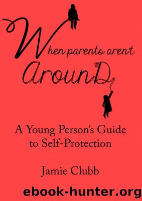 When Parents Aren't Around by Jamie Clubb