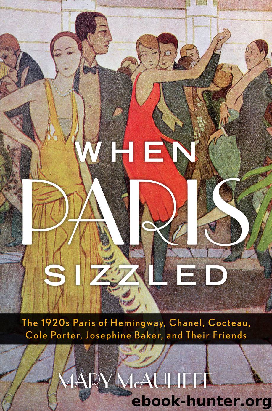 When Paris Sizzled by Mary McAuliffe PhD