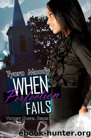 When Perfection Fails by Tyora Moody